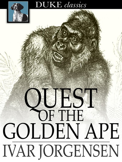 Title details for Quest of the Golden Ape by Ivar Jorgensen - Available